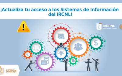 ¡Actualiza tu acceso a los sistemas de información del IRCNL!