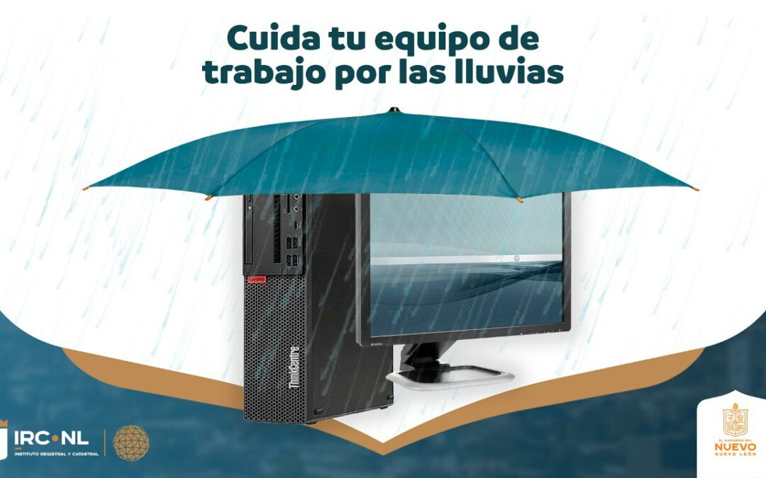 Cuida tu equipo de trabajo por las lluvias